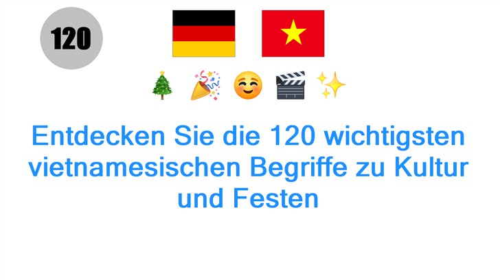 Entdecken Sie die 120 wichtigsten vietnamesischen Begriffe zu Kultur und Festen